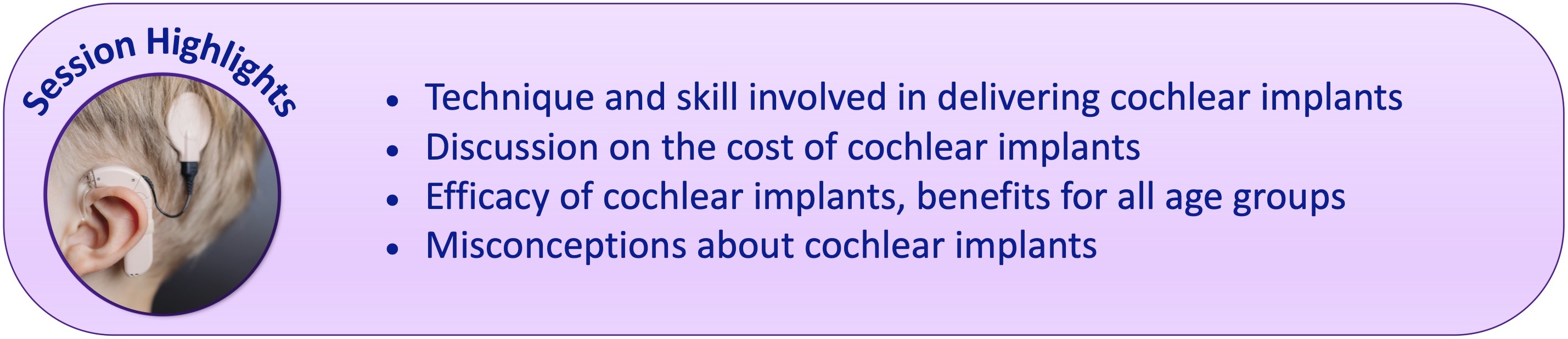 Cochlear Implants – Why, How, and When?